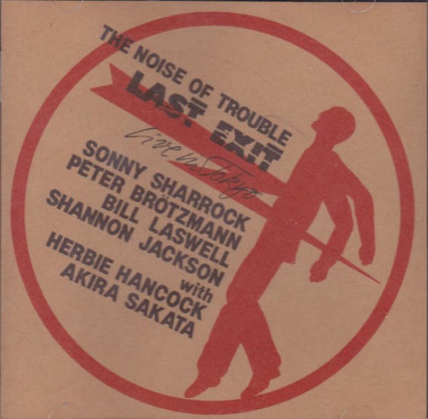 Last Exit: The Noise of Trouble: Live in Tokyo (1987)